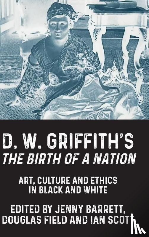  - D. W. Griffith's the Birth of a Nation