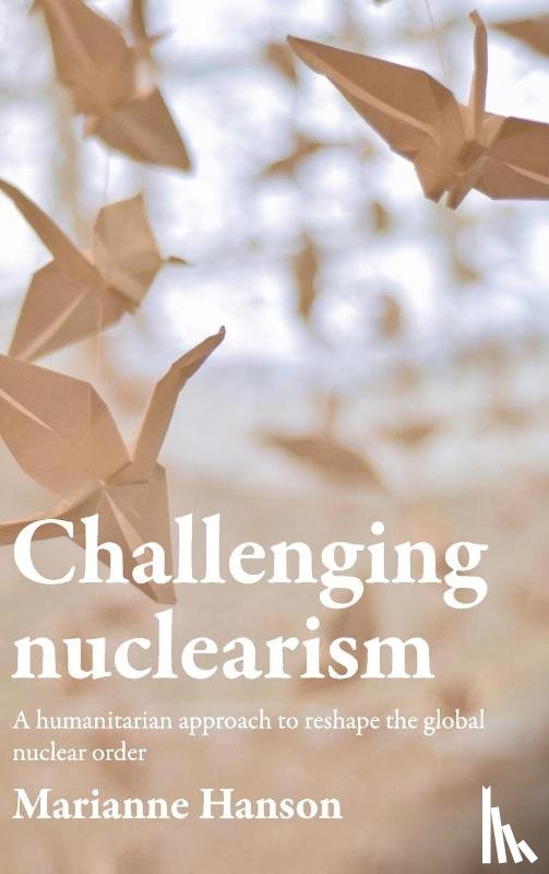 Hanson, Marianne - Challenging Nuclearism