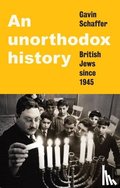 Schaffer, Gavin - An Unorthodox History