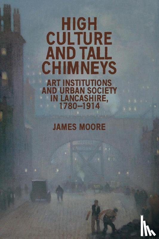 Moore, James - High Culture and Tall Chimneys