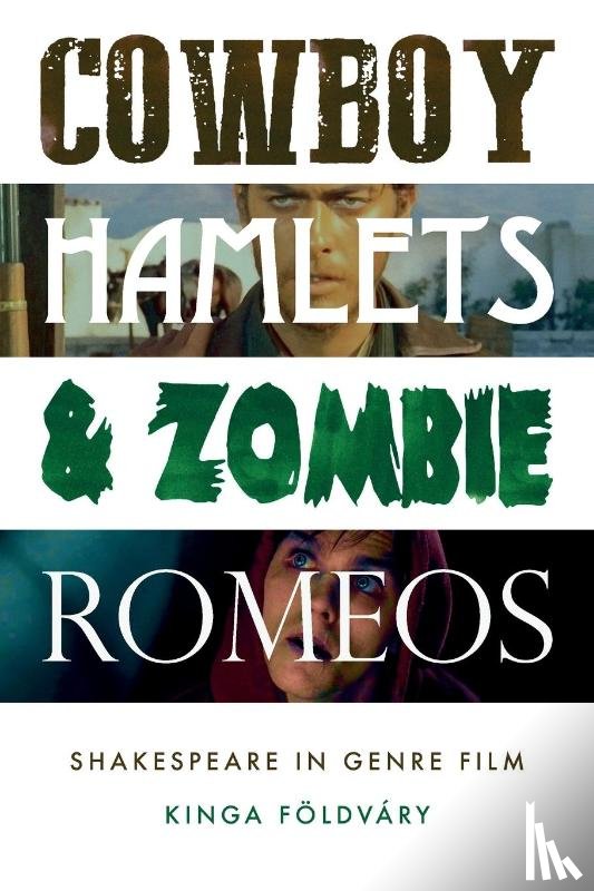 Foldvary, Kinga - Cowboy Hamlets and Zombie Romeos