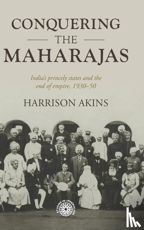 Akins, Harrison - Conquering the Maharajas