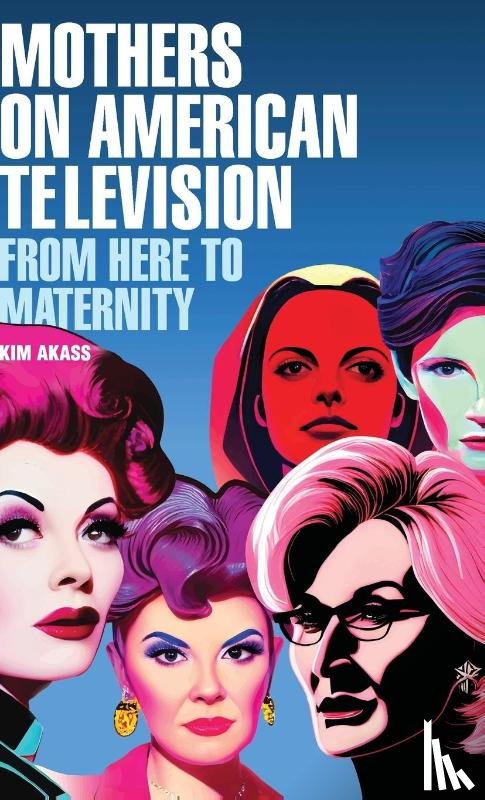 Akass, Kim - Mothers on American Television