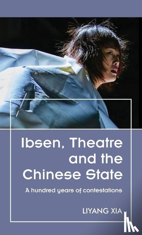 Xia, Liyang - Ibsen, Theatre and the Chinese State