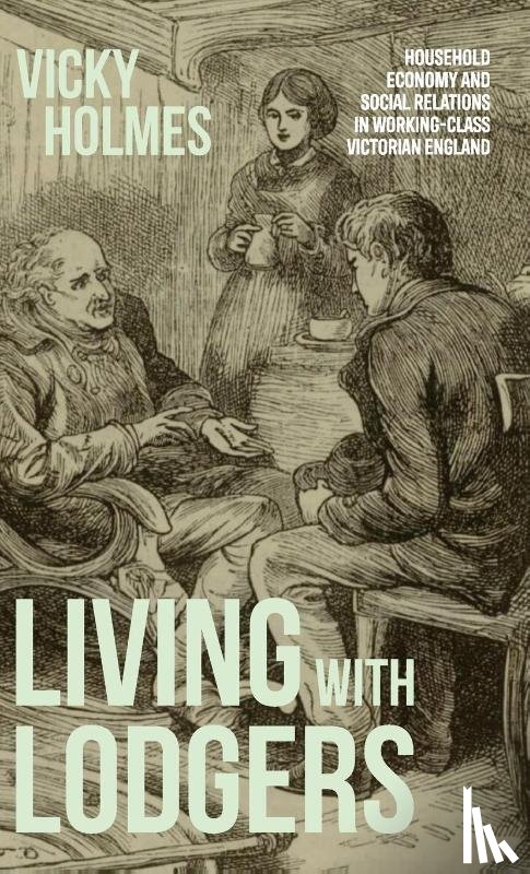 Holmes, Vicky (Visiting Research Fellow) - Living with Lodgers