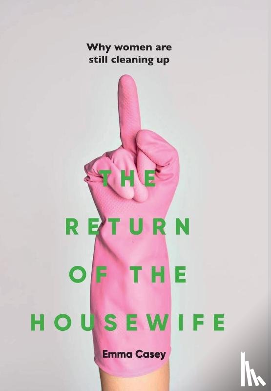 Casey, Emma - The Return of the Housewife