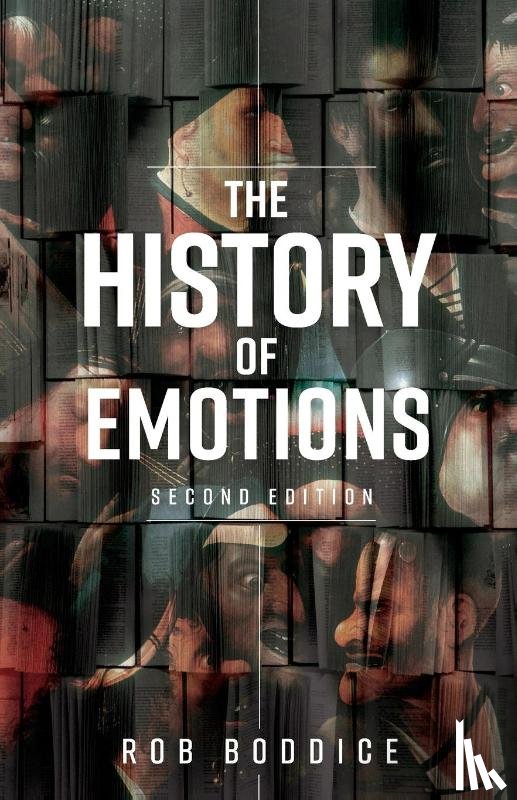 Boddice, Rob - The History of Emotions