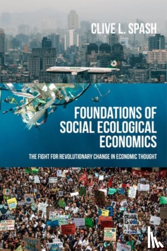 Spash, Clive L - Foundations of Social Ecological Economics
