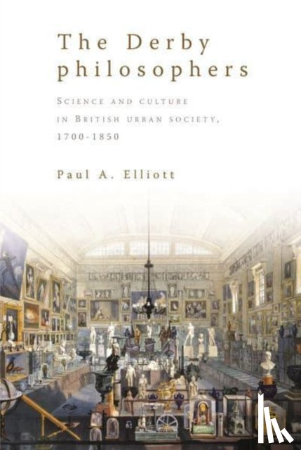 Elliott, Paul A. - The Derby Philosophers
