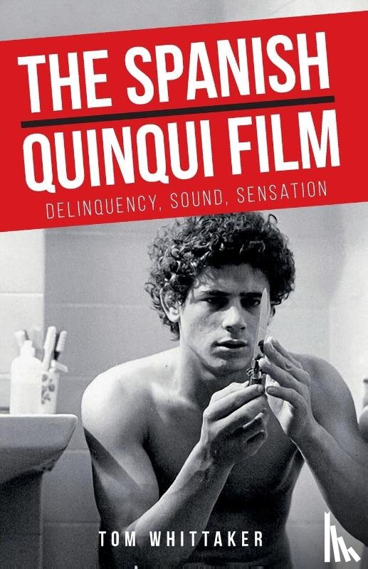 Whittaker, Tom - The Spanish Quinqui Film