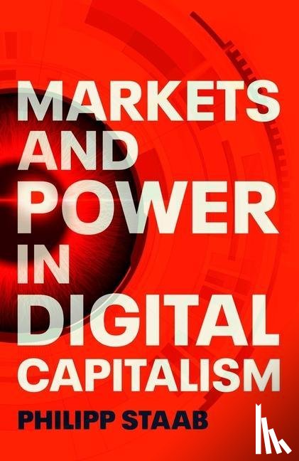 Staab, Philipp - Markets and Power in Digital Capitalism