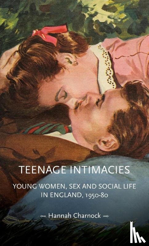 Charnock, Hannah - Teenage Intimacies