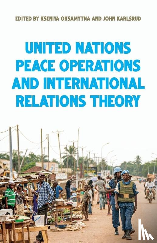  - United Nations Peace Operations and International Relations Theory