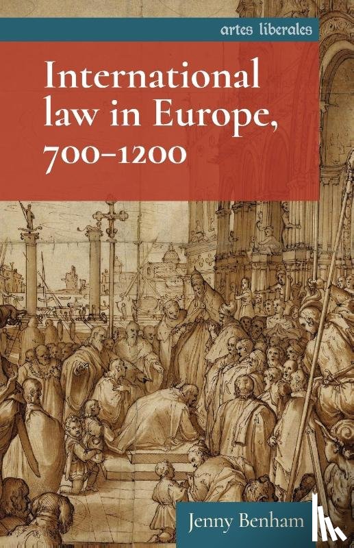 Benham, Jenny - International Law in Europe, 700–1200