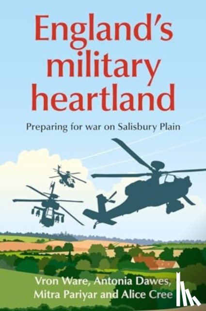 Ware, Vron, Dawes, Antonia Lucia, Pariyar, Mitra, Cree, Alice - England’S Military Heartland