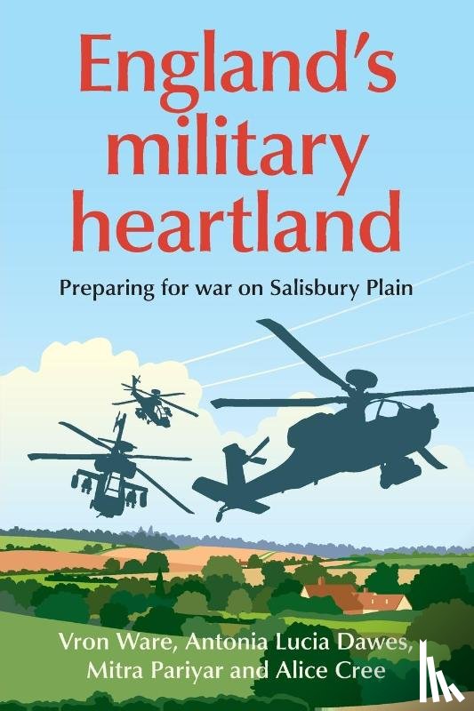 Ware, Vron, Dawes, Antonia Lucia, Pariyar, Mitra, Cree, Alice - England’S Military Heartland