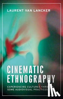 Lancker, Laurent Van - Cinematic Ethnography