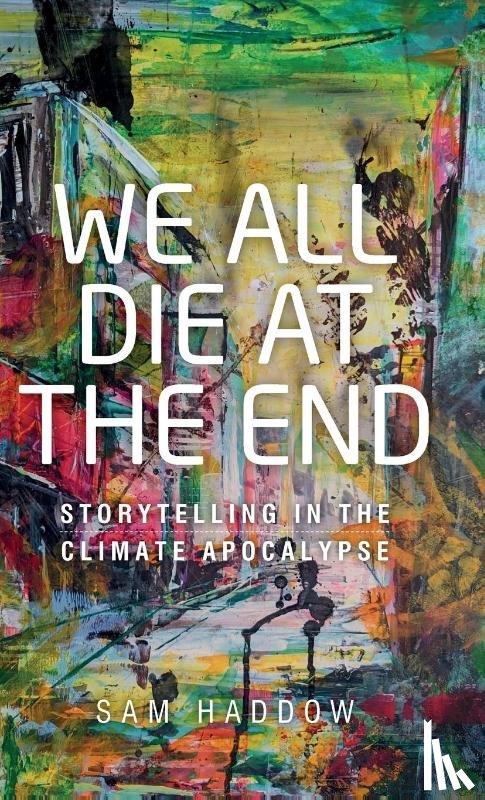Haddow, Sam - We All Die at the End