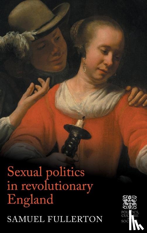 Fullerton, Sam - Sexual Politics in Revolutionary England