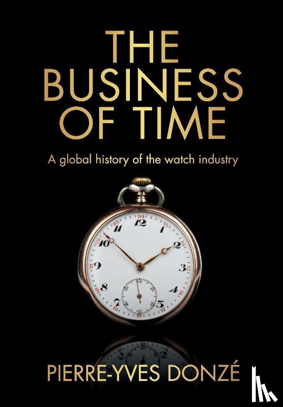 Donze, Pierre-Yves (Professor of Business History) - The Business of Time
