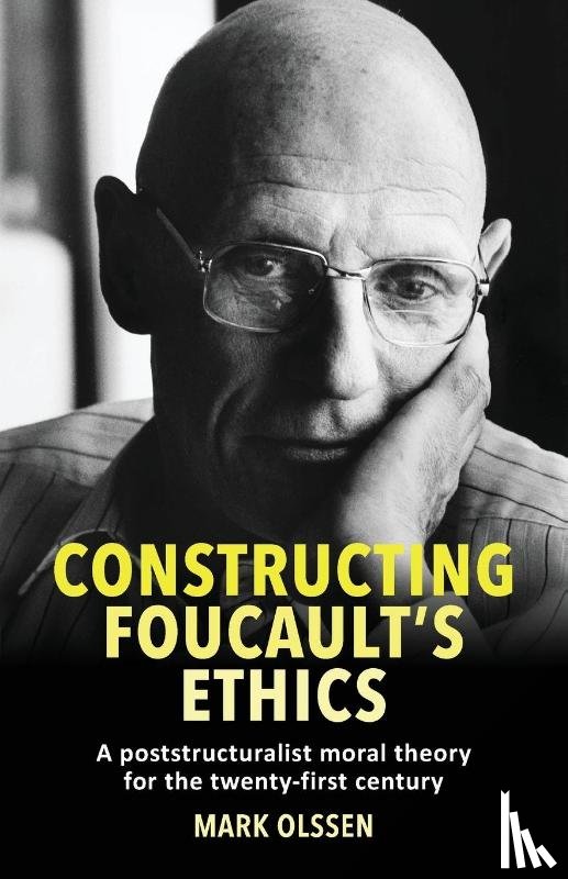 Olssen, Mark - Constructing Foucault's Ethics