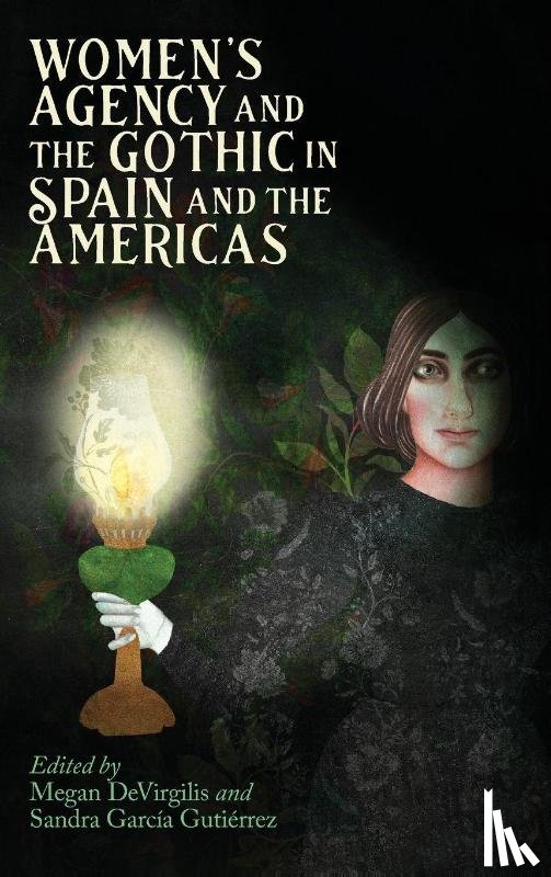  - Women’s Agency and the Gothic in Spain and the Americas