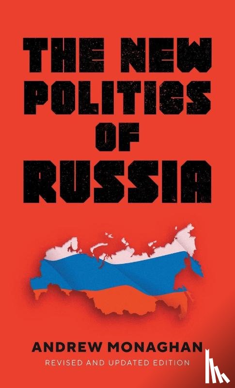Monaghan, Andrew - The New Politics of Russia