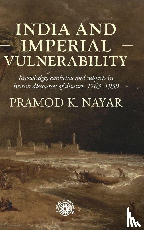 Nayar, Pramod K - India and imperial vulnerability
