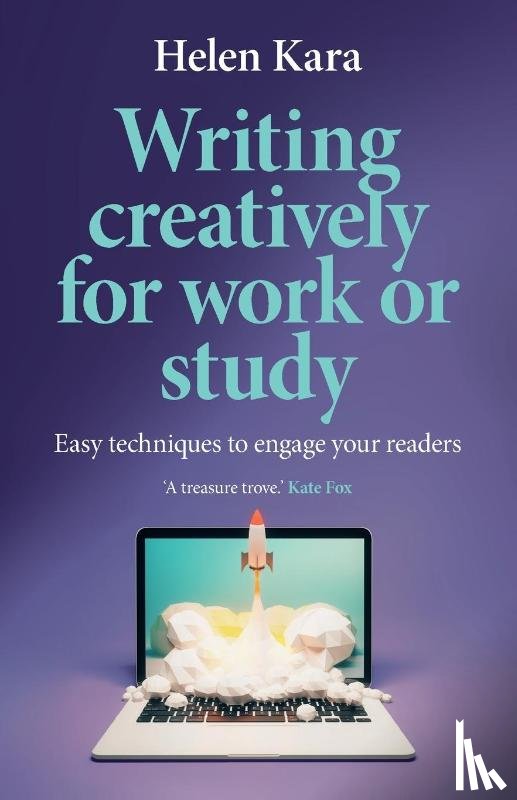 Kara, Helen - Writing Creatively for Work or Study