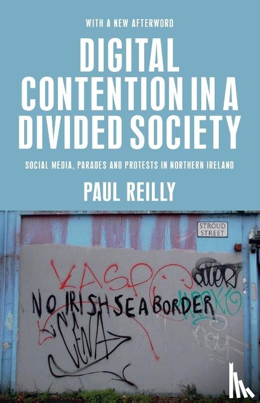 Reilly, Paul - Digital Contention in a Divided Society