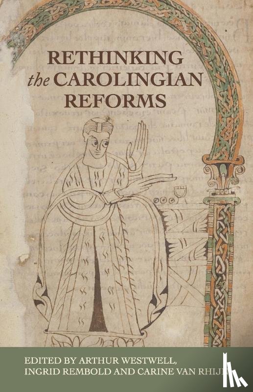  - Rethinking the Carolingian Reforms