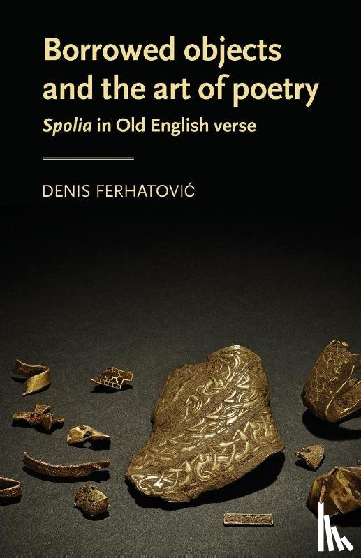 Ferhatovic, Denis (Assistant Professor) - Borrowed Objects and the Art of Poetry