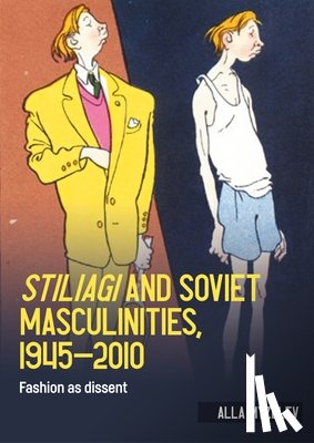 Myzelev, Alla - Stiliagi and Soviet Masculinities, 1945–2010