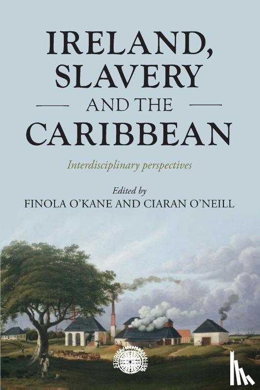  - Ireland, Slavery and the Caribbean