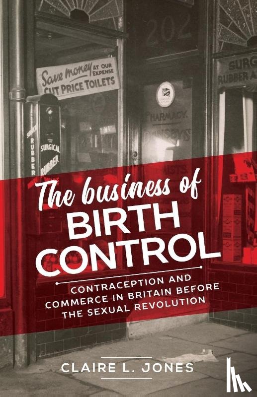 Jones, Claire L. - The Business of Birth Control