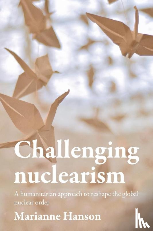 Hanson, Marianne - Challenging Nuclearism