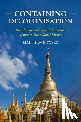 Bowser, Matthew - Containing Decolonisation