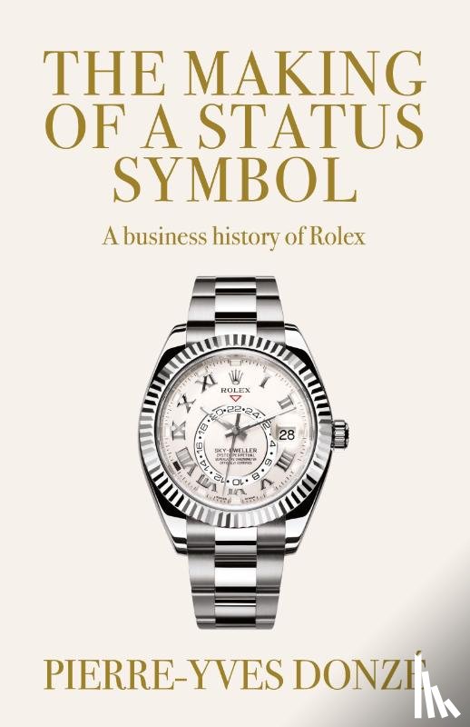 Donze, Pierre-Yves (Professor of Business History) - The Making of a Status Symbol