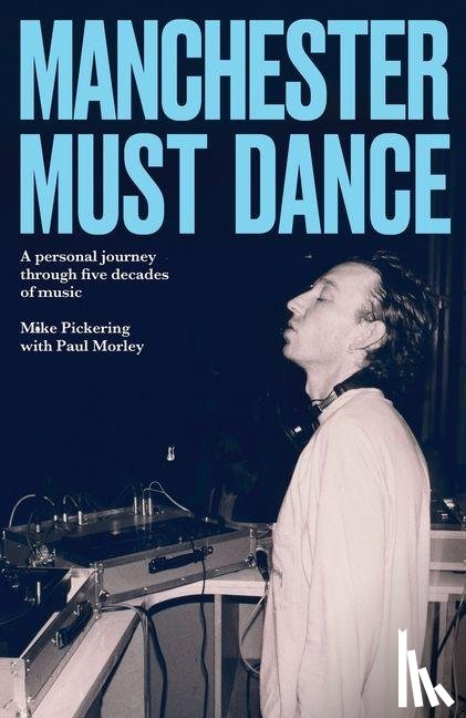 Pickering, Mike - Manchester must dance