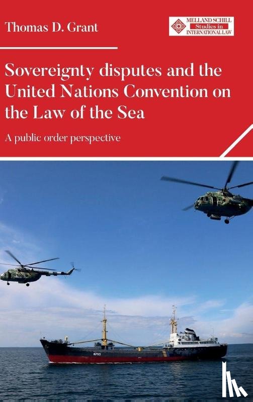 Grant, Dr Thomas D. - Sovereignty Disputes and the United Nations Convention on the Law of the Sea