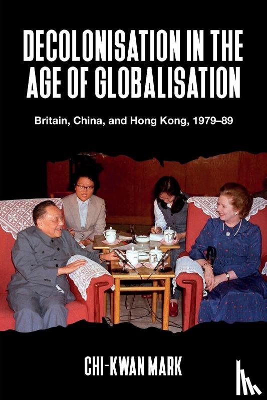 Mark, Chi-kwan (Senior Lecturer in International History) - Decolonisation in the Age of Globalisation