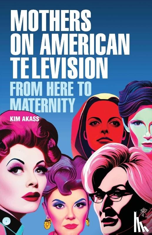 Akass, Kim - Mothers on American Television