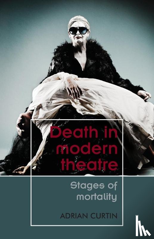 Curtin, Adrian - Death in Modern Theatre