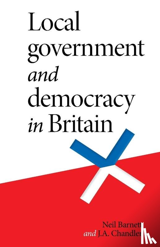 Barnett, Neil, Chandler, J. - Local Government and Democracy in Britain