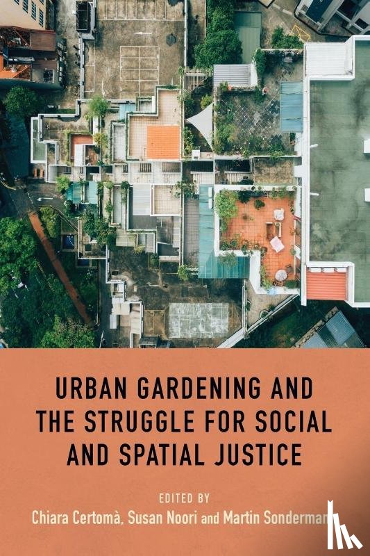  - Urban Gardening and the Struggle for Social and Spatial Justice