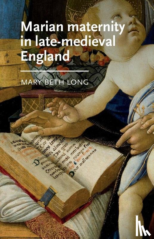 Long, Mary Beth - Marian Maternity in Late-Medieval England