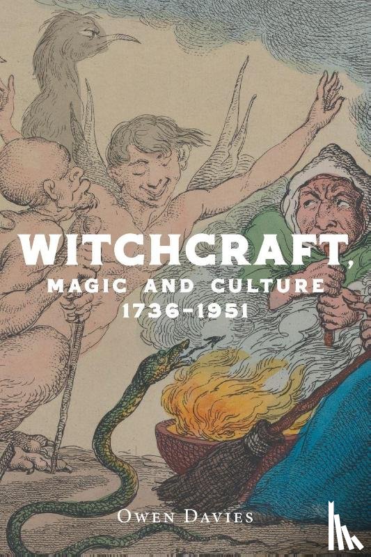 Davies, Owen - Witchcraft, Magic and Culture 1736–1951