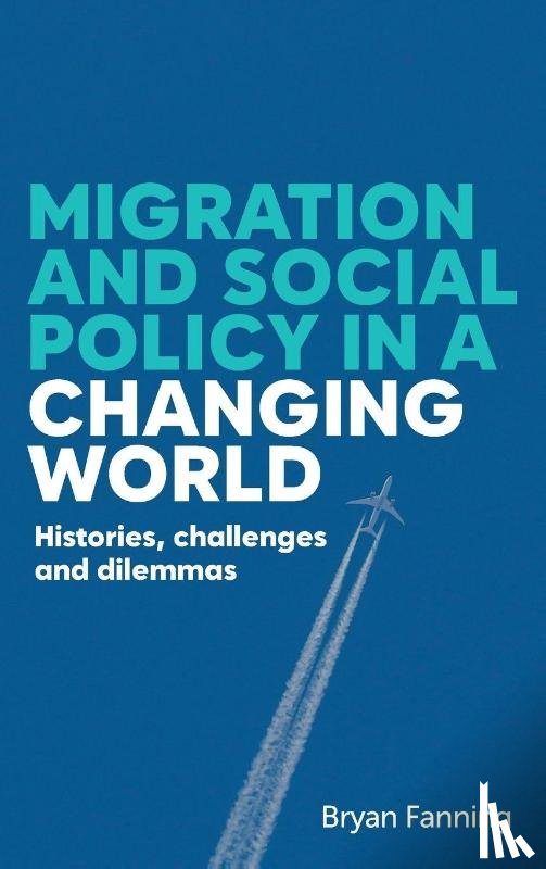 Fanning, Bryan - Migration and Social Policy in a Changing World