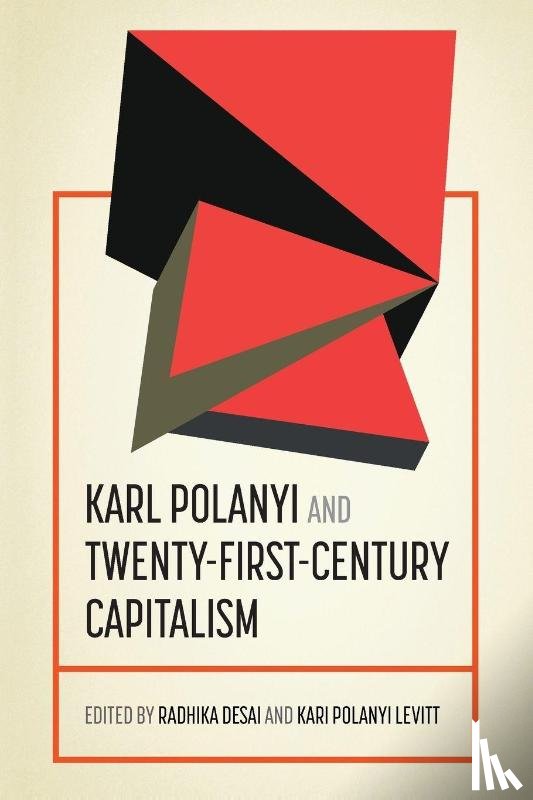  - Karl Polanyi and Twenty-First-Century Capitalism