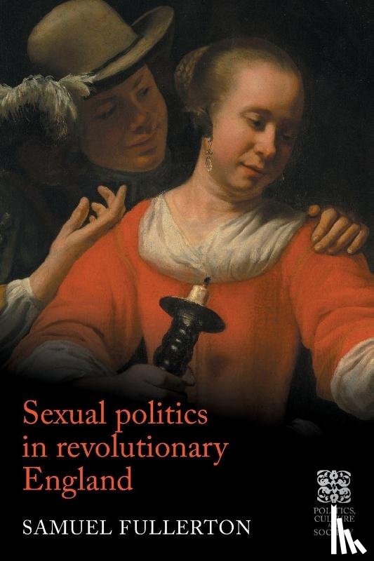 Fullerton, Sam - Sexual Politics in Revolutionary England